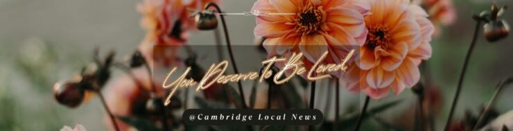 Cambridge Local News - You Deserve To Be Loved